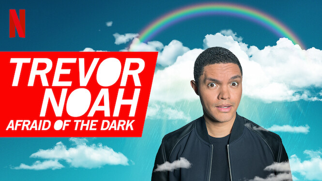 Trevor Noah Afraid Of The Dark 2017 Trevor Noah: Afraid of the Dark (2017) - Netflix | Flixable