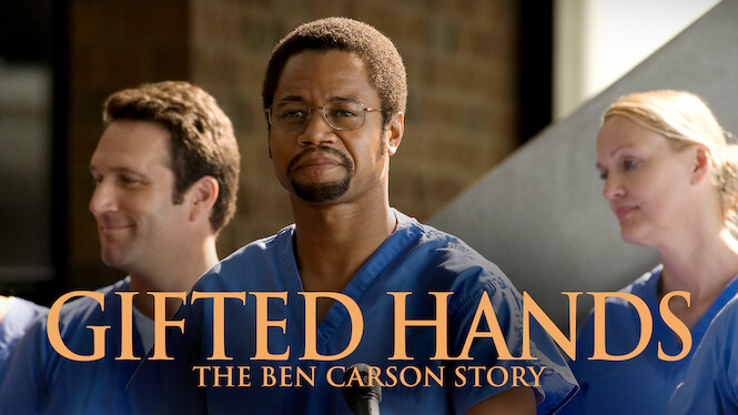 Gifted Hands: The Ben Carson Story (2009) - Netflix | Flixable